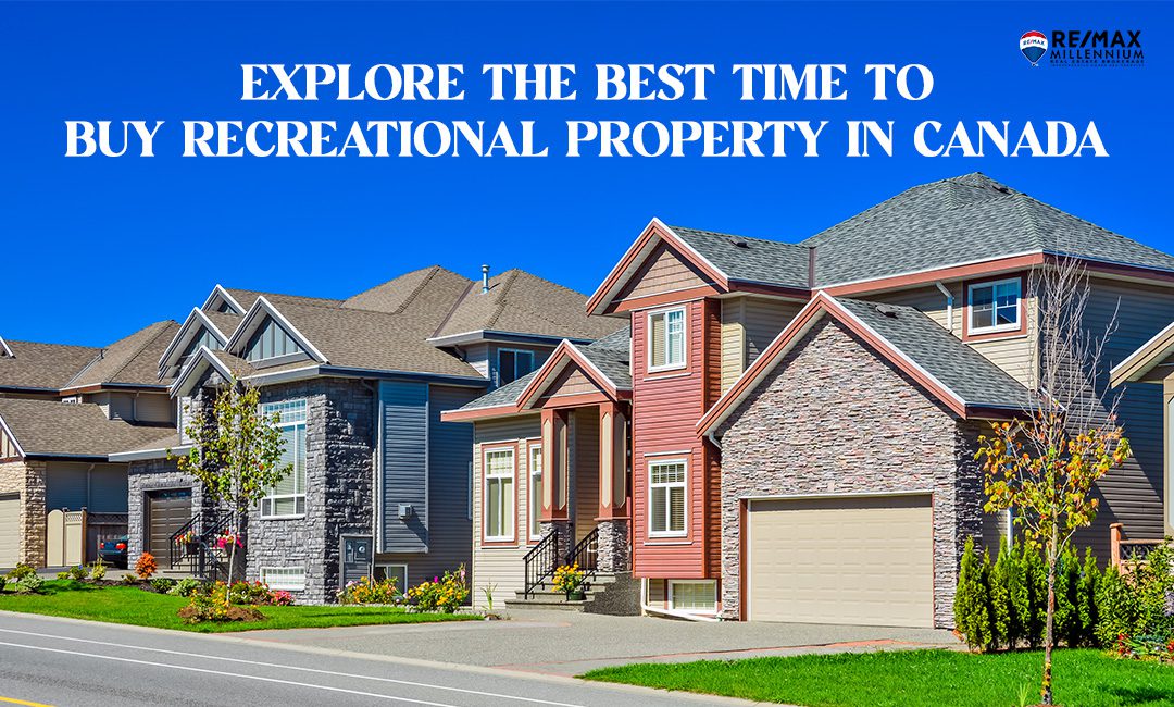 Explore the Best Time to Buy Recreational Property In Canada