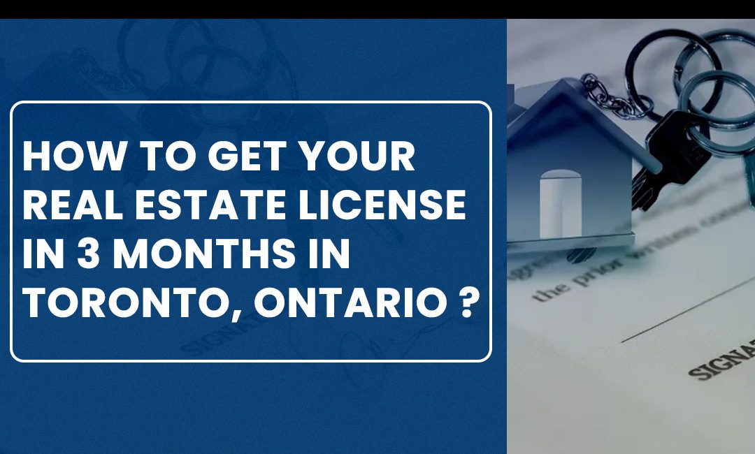 How to Get Your Real Estate License in Toronto, Ontario