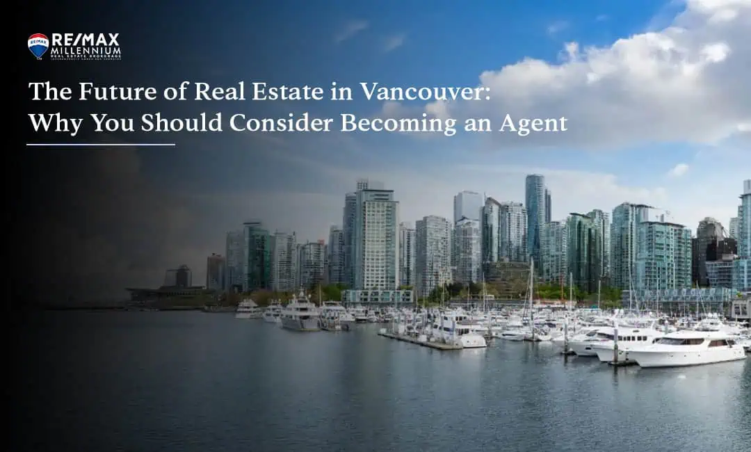 Why You Should Consider Becoming an Agent in Vancouver | RE/MAX Millennium